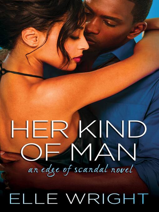 Title details for Her Kind of Man by Elle Wright - Available